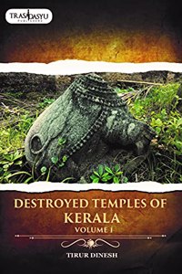 Destroyed temples of Kerala Vol 1
