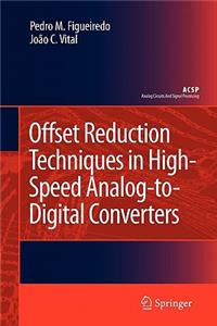 Offset Reduction Techniques in High-Speed Analog-To-Digital Converters