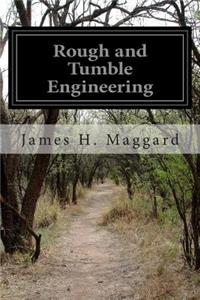 Rough and Tumble Engineering