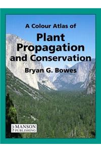 Colour Atlas of Plant Propagation and Conservation