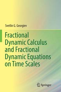 Fractional Dynamic Calculus and Fractional Dynamic Equations on Time Scales