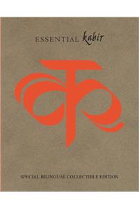 Essential Kabir
Special Bilingual Collectible Edition