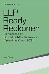 Taxmann's LLP Ready Reckoner - Subject-wise Practical Guide to the LLP Act (as amended by LLP (Amdt.) Act 2021) and LLP Rules