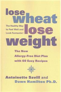 Lose Wheat, Lose Weight