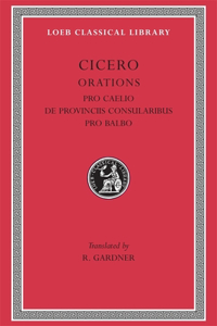 Pro Caelio. de Provinciis Consularibus. Pro Balbo