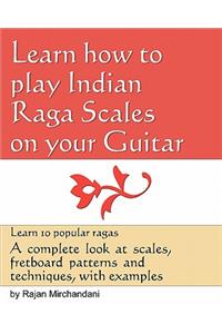 Learn How to Play Indian Raga Scales on your Guitar