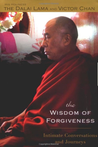 Wisdom of Forgiveness: Intimate Conversations and Journeys