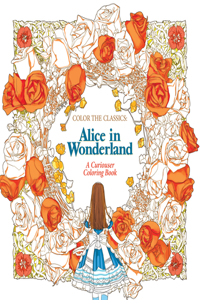 Color the Classics: Alice in Wonderland