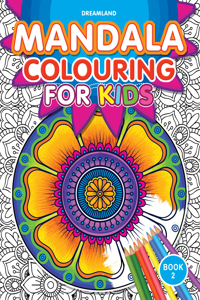 Mandala Colouring for Kids- Book 2