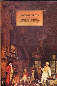 George Eliot Adam Bede A critical Evalution