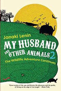 My Husband and Other Animals 2: The Wildlife Adventure Continues