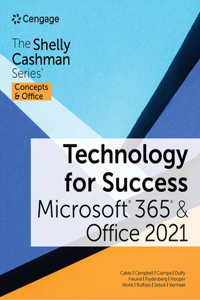Technology for Success and The Shelly Cashman SeriesA® MicrosoftA® 365A® & OfficeA® 2021