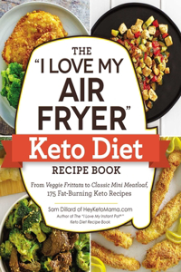 I Love My Air Fryer Keto Diet Recipe Book
