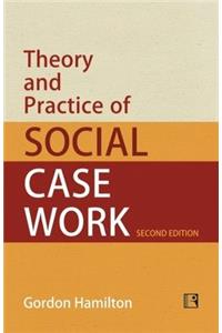THEORY AND PRACTICE OF SOCIAL CASE WORK