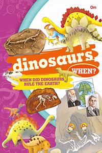 Encyclopedia: Dinosaurs When? (Questions and Answers)