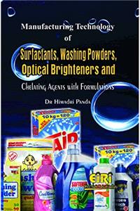 Manufacturing Technology of Surfactants, Washing Powders, Optical Brighteners and Chelating Agents with Formulations