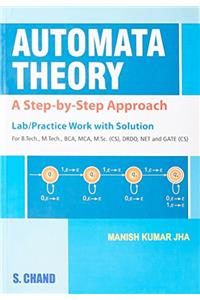 Automata Theory: A Step-By-Step Approach, 1/E, Pb