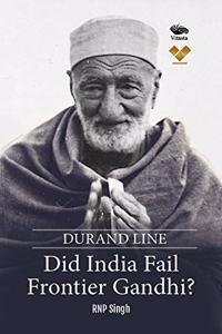 Durand Line: Did India Fail Frontier Gandhi?