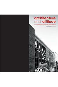 Architecture And Attitude : A Contemporary Indian Perspective