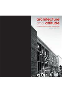 Architecture and Attitude: A Contemporary Indian Perspective