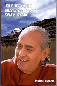 Journey With A Himalayan Master Swami Rama