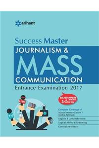 Success Master - Journalism & Mass Communication Entrance Examinations 2017