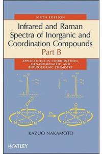 Infrared and Raman Spectra of Inorganic and Coordination Compounds, Part B