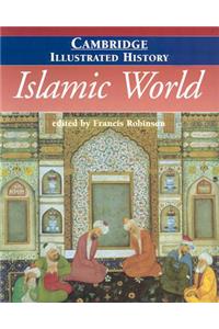 The Cambridge Illustrated History of the Islamic World