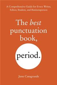 Best Punctuation Book, Period: A Comprehensive Guide for Every Writer, Editor, Student, and Businessperson