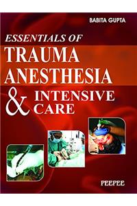 Essentials of Trauma Anesthesia and Intensive Care