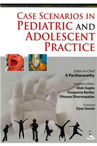 Case Scenarios in Pediatric and Adolescent Practice