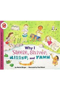 Why I Sneeze, Shiver, Hiccup, & Yawn