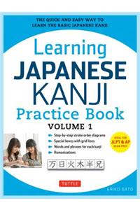 Learning Japanese Kanji Practice Book Volume 1