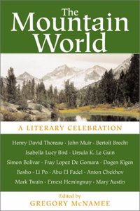 The Mountain World - A Literary Celebration (Sierra Club Books Publication)