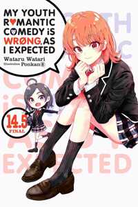 My Youth Romantic Comedy Is Wrong, As I Expected, Vol. 14.5 LN