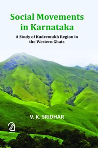 Social Movements in Karnataka: A Study of the Kudremukh Region in the Western Ghats
