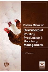 Practical Manual for Commercial Poultry Production & Hatchery Management
