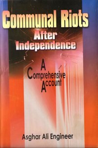 COMMUNAL RIOTS AFTER INDEPENDENCE: A COMPREHENSIVE ACCOUNT