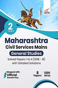 2 Years Maharashtra Civil Services Mains General Studies Solved Papers 1 to 4 (2018 - 2019) with detailed Explanations