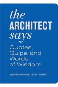 The Architect Says