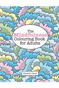 The MINDFULNESS Colouring Book for Adults