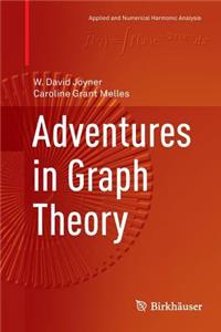 Adventures in Graph Theory