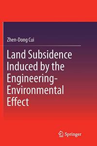 Land Subsidence Induced by the Engineering-Environmental Effect