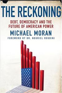 The Reckoning: Debt, Democracy, and the Future of American Power