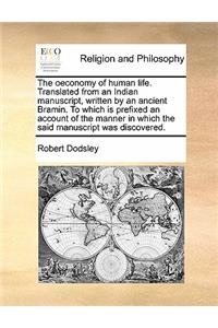 The oeconomy of human life. Translated from an Indian manuscript, written by an ancient Bramin. To which is prefixed an account of the manner in which the said manuscript was discovered.