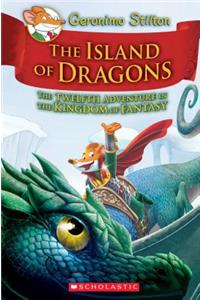 Island of Dragons (Geronimo Stilton and the Kingdom of Fantasy #12)