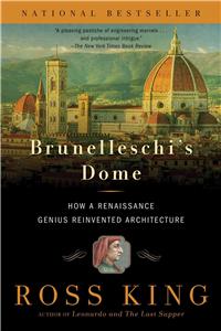 Brunelleschi's Dome: How a Renaissance Genius Reinvented Architecture