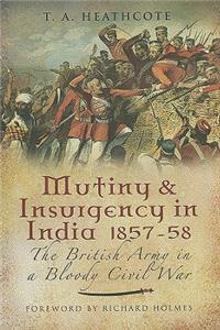 Mutiny and Insurgency in India 1857-1858