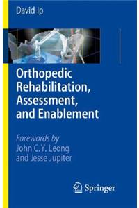 Orthopedic Rehabilitation, Assessment, and Enablement