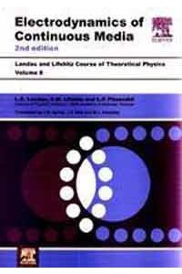 Course Of Theoretical Physics, Vol. 8 Electrodynamics Of Continuous Media
